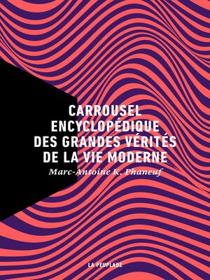 cover image of Carrousel encyclopédique des grandes vérités de la vie moderne